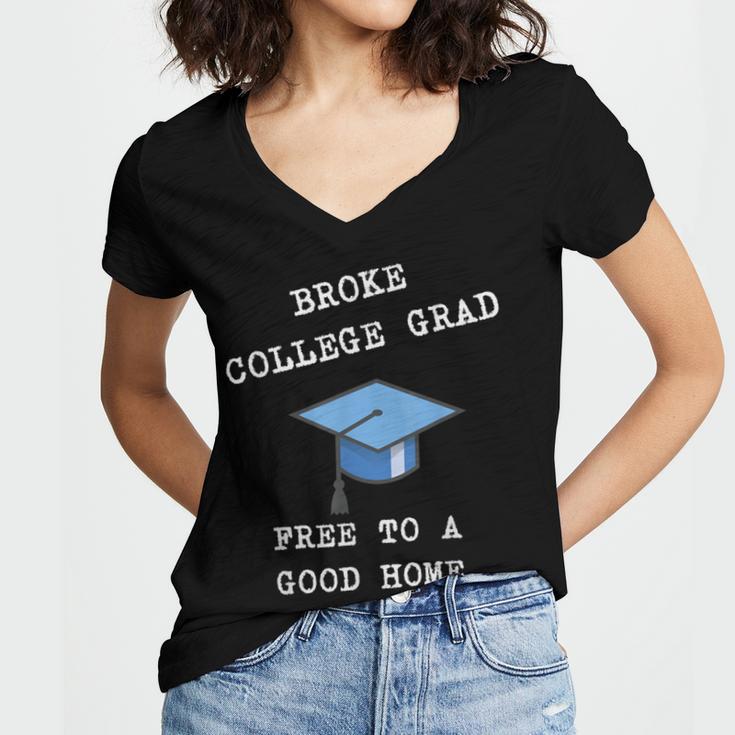 Broke College Grad Free To A Good Home Fun Graduation Women's Jersey Short Sleeve Deep V-Neck Tshirt