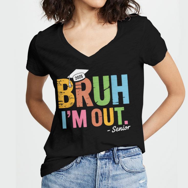 Bruh I'm Out Senior Graduation Women's Jersey Short Sleeve Deep V-Neck Tshirt