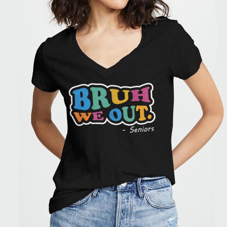 Bruh We Out Seniors End Of School Student Graduation Class Women's Jersey Short Sleeve Deep V-Neck Tshirt