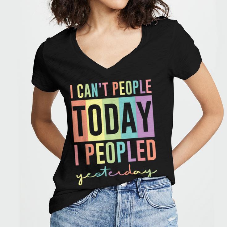 I Can't People Today I Peopled Yesterday Introvert Life Women's Jersey Short Sleeve Deep V-Neck Tshirt I Can't People Today I Peopled Yesterday Introvert Life Women's Jersey Short Sleeve Deep V-Neck Tshirt