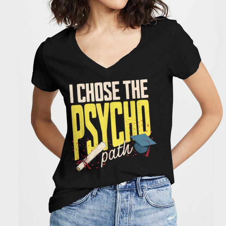 I Chose The Psycho Path Psychology Major Graduation Women's Jersey Short Sleeve Deep V-Neck Tshirt