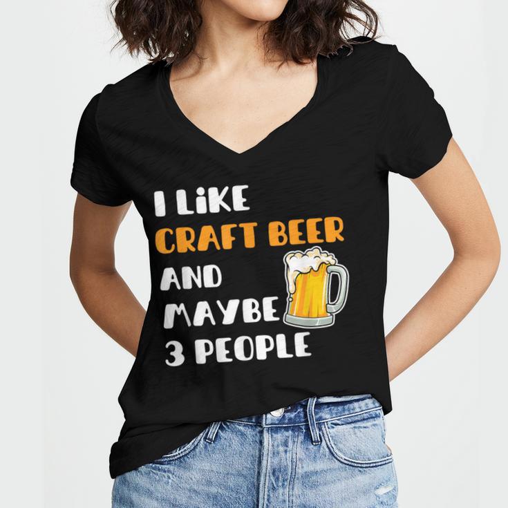 I Like Craft Beer & Maybe 3 People Introvert Beer Fans Women's Jersey Short Sleeve Deep V-Neck Tshirt