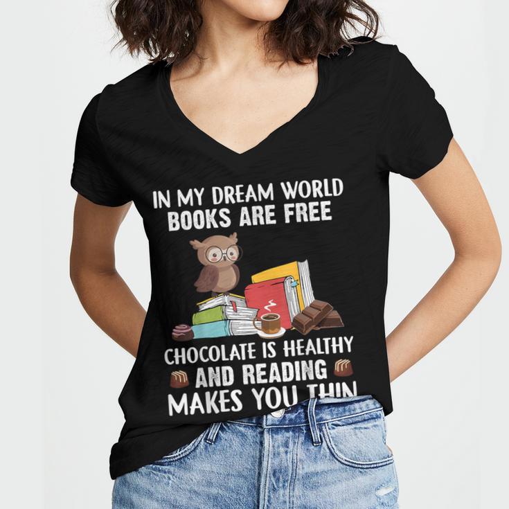 In My Dream World Books Are Free Chocolate Is Healthy Book Women's Jersey Short Sleeve Deep V-Neck Tshirt