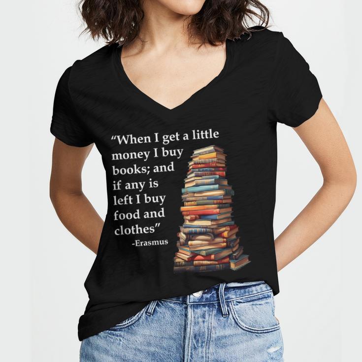 Erasmus When I Have Money I Buy Books Women's Jersey Short Sleeve Deep V-Neck Tshirt