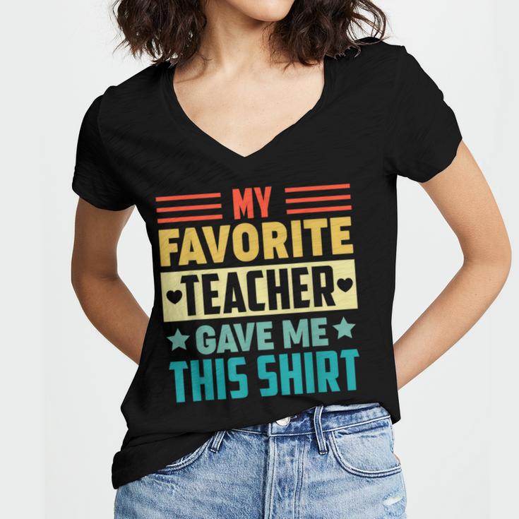 My Favorite Teacher Gave Me This School Graduation Student Women's Jersey Short Sleeve Deep V-Neck Tshirt