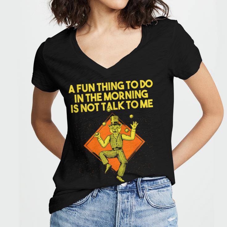 Fun Thing To Do In Morning Is Not Talk To Me Introvert Women's Jersey Short Sleeve Deep V-Neck Tshirt Fun Thing To Do In Morning Is Not Talk To Me Introvert Women's Jersey Short Sleeve Deep V-Neck Tshirt