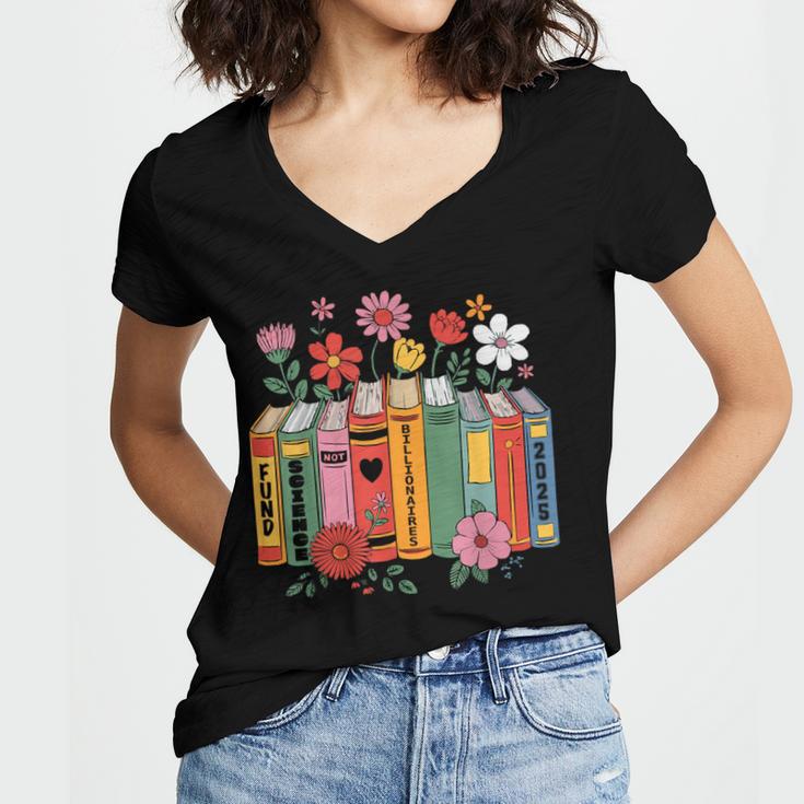 Fund Science Not Billionaires Books Support Scientist Women's Jersey Short Sleeve Deep V-Neck Tshirt