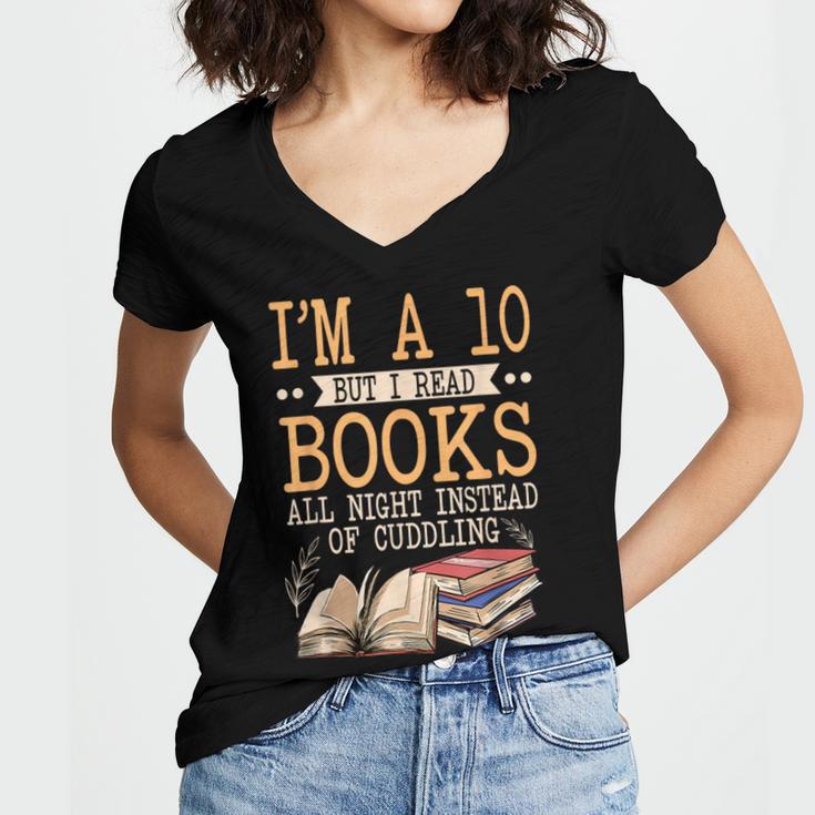 I'm A 10 But I Read Books All Night Bookworm Reader Reading Women's Jersey Short Sleeve Deep V-Neck Tshirt I'm A 10 But I Read Books All Night Bookworm Reader Reading Women's Jersey Short Sleeve Deep V-Neck Tshirt