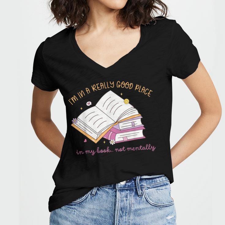 I'm In A Really Good Place In My Book Not Mentally Women's Jersey Short Sleeve Deep V-Neck Tshirt
