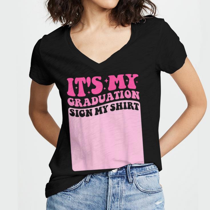 It's My Graduation Sign My Shirt Groovy Girls Graduation Women's Jersey Short Sleeve Deep V-Neck Tshirt