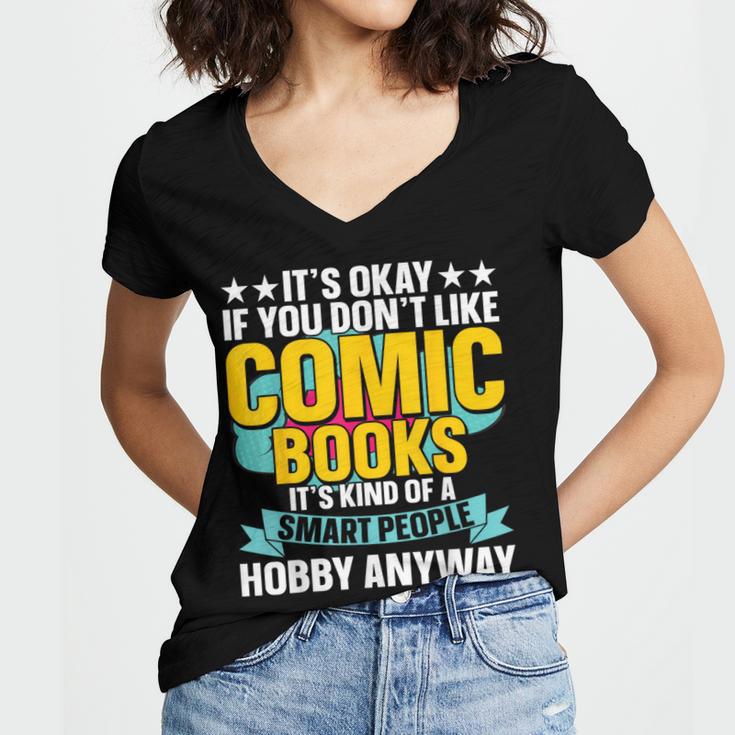 Its Okay If You Dont Like Comic Books Women's Jersey Short Sleeve Deep V-Neck Tshirt