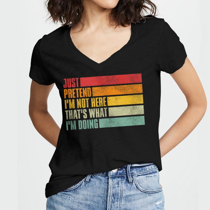 Just Pretend I Am Not Here Sarcastic Introvert Life Women's Jersey Short Sleeve Deep V-Neck Tshirt Just Pretend I Am Not Here Sarcastic Introvert Life Women's Jersey Short Sleeve Deep V-Neck Tshirt