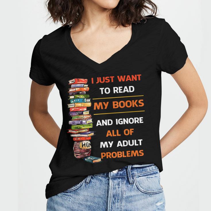 I Just Want To Read My Books Ignore All Of My Adult Problems Women's Jersey Short Sleeve Deep V-Neck Tshirt