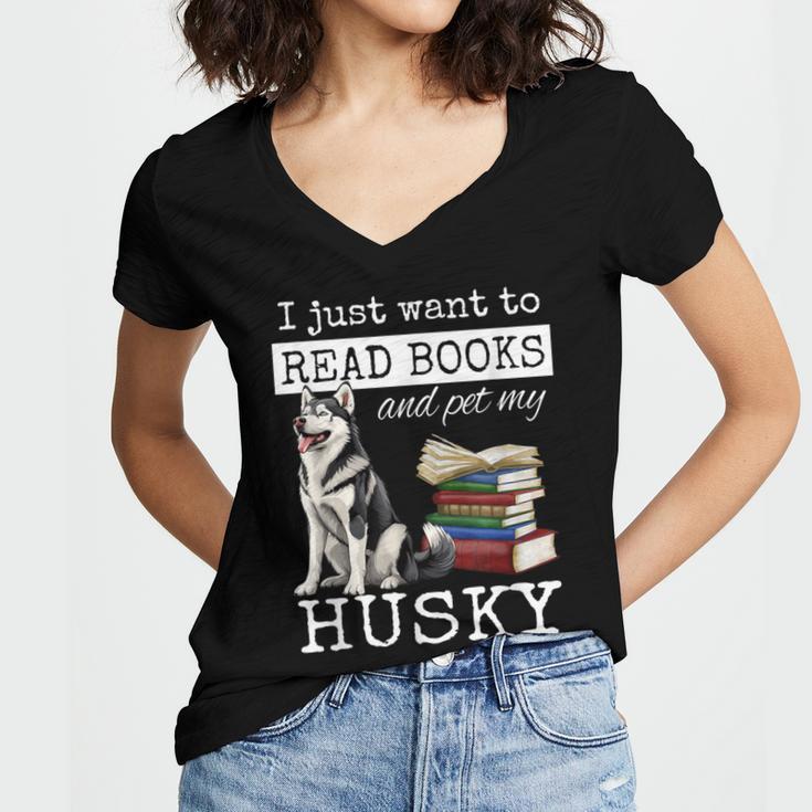 I Just Want To Read Books And Pet My Husky Dog Women's Jersey Short Sleeve Deep V-Neck Tshirt I Just Want To Read Books And Pet My Husky Dog Women's Jersey Short Sleeve Deep V-Neck Tshirt