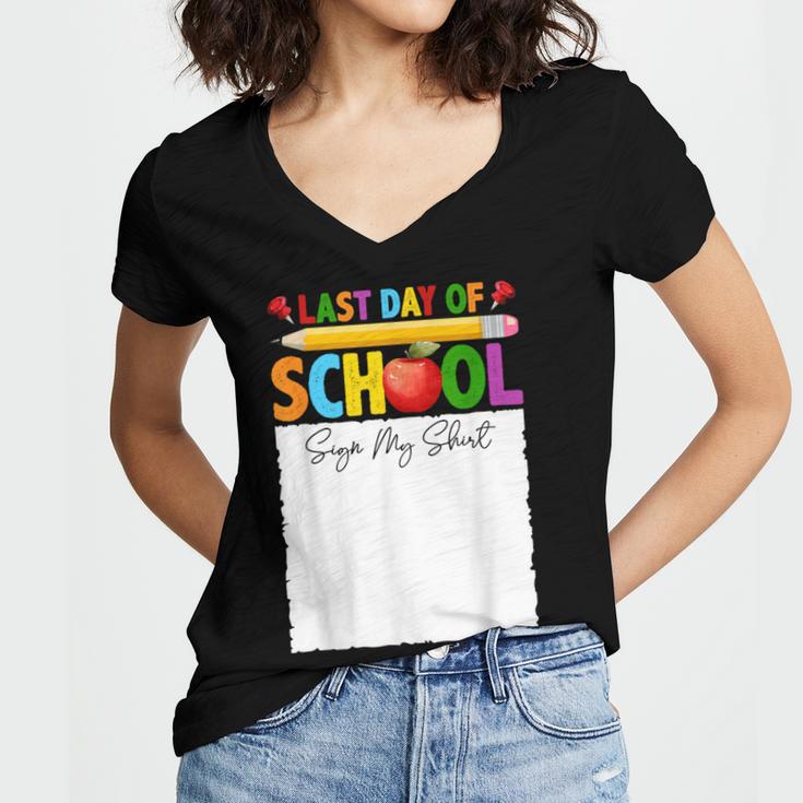 Last Day Of School Sign My Shirt Autograph Graduation Women's Jersey Short Sleeve Deep V-Neck Tshirt