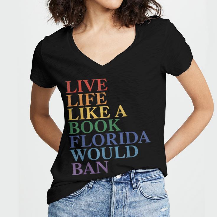 Live Life Like a Book Florida Would Ban LGBTQ Rainbow Flag Women's Jersey Short Sleeve Deep V-Neck Tshirt Live Life Like a Book Florida Would Ban LGBTQ Rainbow Flag Women's Jersey Short Sleeve Deep V-Neck Tshirt