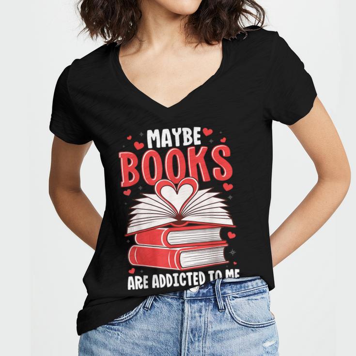 Maybe Books Are Addicted To Me Reading Present Women's Jersey Short Sleeve Deep V-Neck Tshirt