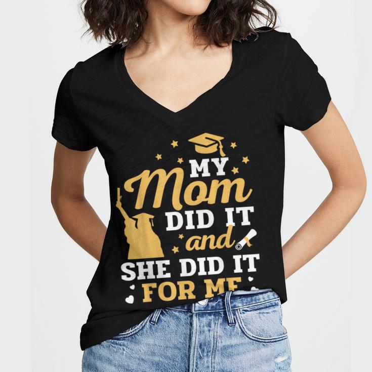 My Mom Did It And She Did It For Me Graduation Graduate Women's Jersey Short Sleeve Deep V-Neck Tshirt