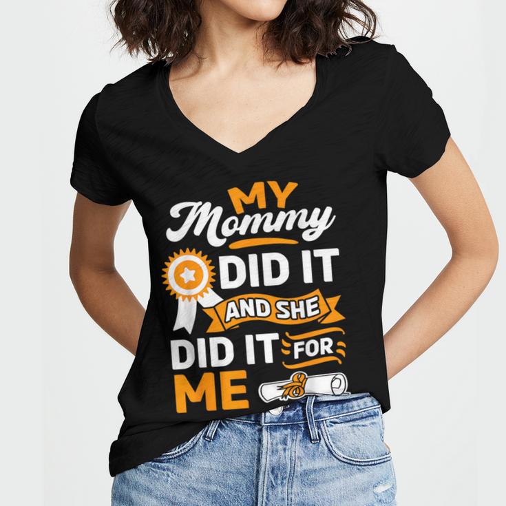 My Mommy Did It And She Did It For Me Graduation Diploma Women's Jersey Short Sleeve Deep V-Neck Tshirt