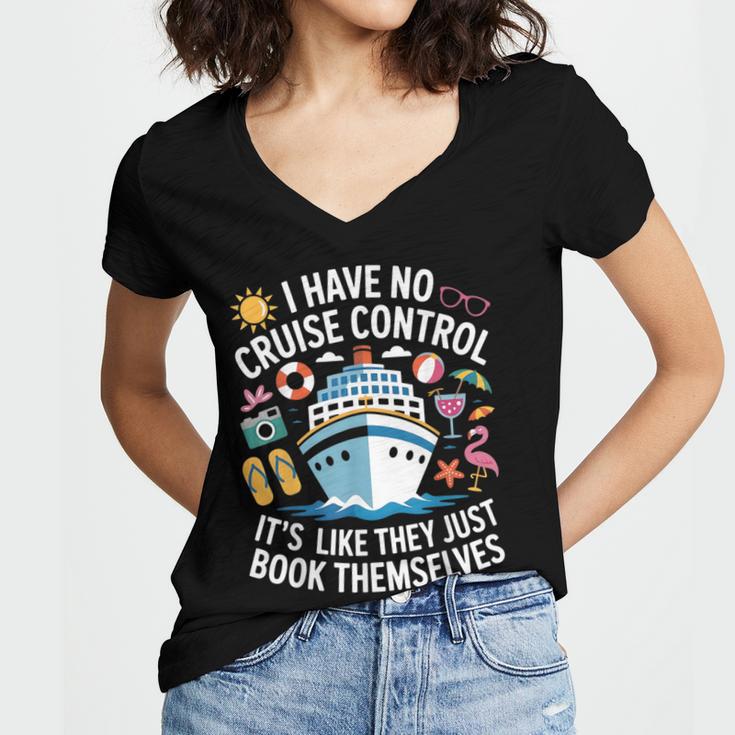I Have No Control On A Cruise They Book Themselves Cruise Women's Jersey Short Sleeve Deep V-Neck Tshirt