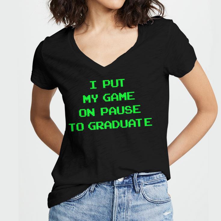 I Paused My Game To Graduate School Graduation Gamer Women's Jersey Short Sleeve Deep V-Neck Tshirt