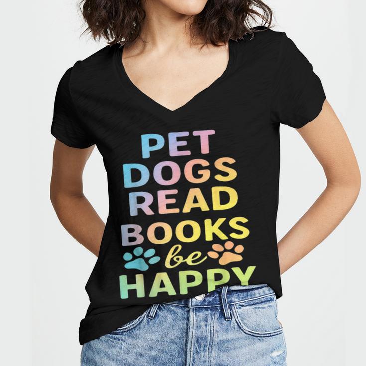 Pet Dogs Read Books Be Happy Dog Lover Women's Jersey Short Sleeve Deep V-Neck Tshirt Pet Dogs Read Books Be Happy Dog Lover Women's Jersey Short Sleeve Deep V-Neck Tshirt