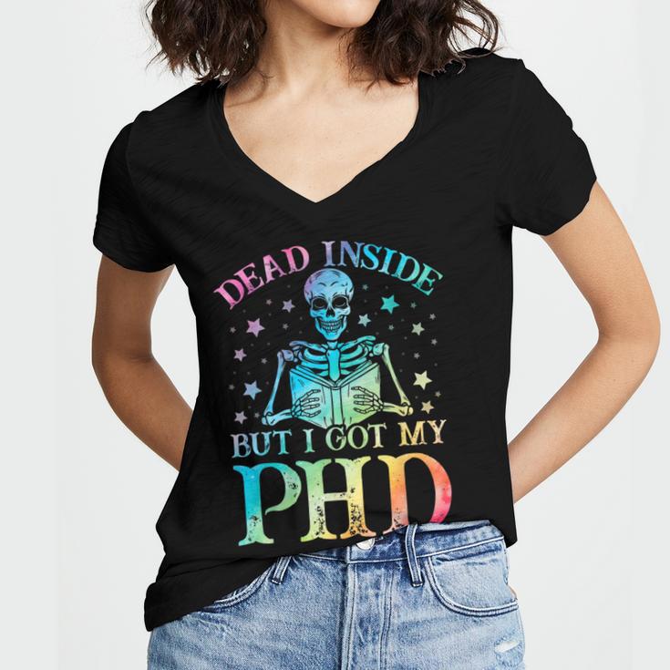 PhD Graduation Dead Inside But i Got My PhD Tie Dye Funny Women's Jersey Short Sleeve Deep V-Neck Tshirt
