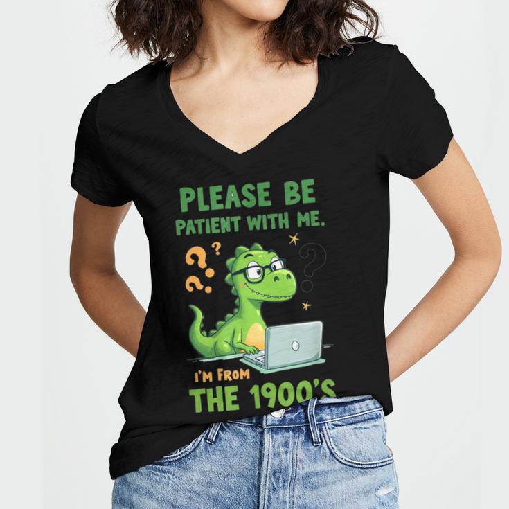 Please Be Patient With Me I'm From The 1900s Soft Tee Women's Jersey Short Sleeve Deep V-Neck Tshirt