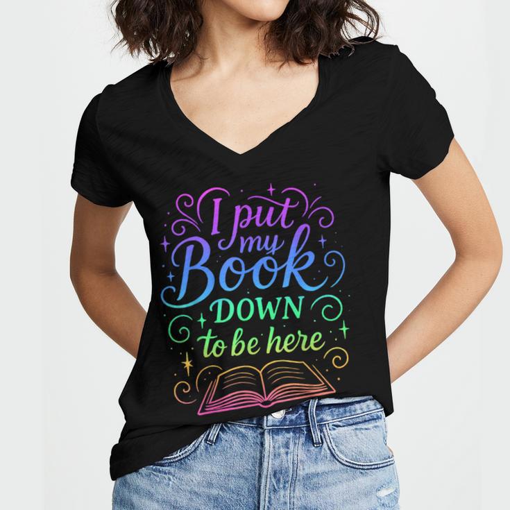 I Put My Book Down To Be Here Whimsical Graphic For Readers Women's Jersey Short Sleeve Deep V-Neck Tshirt