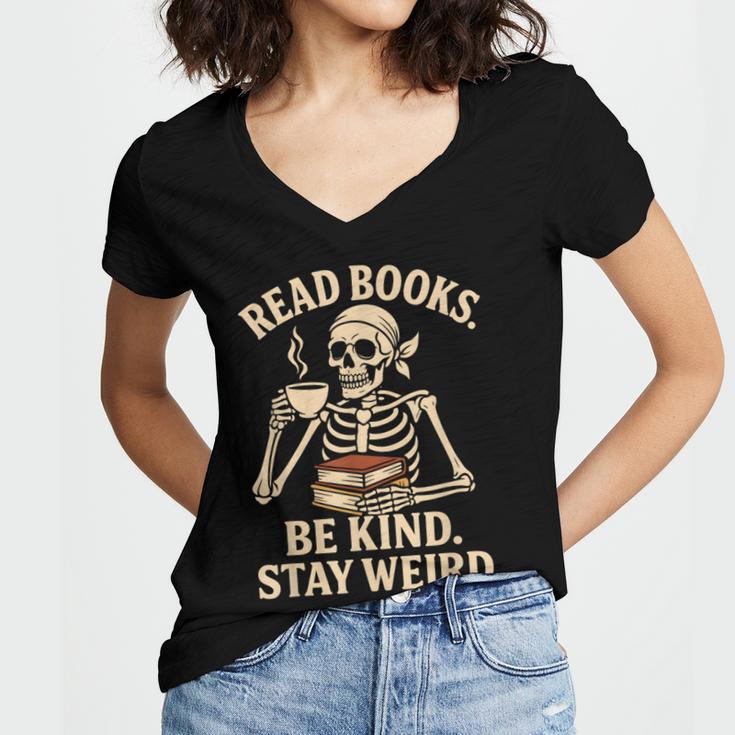 Read Books Be Kind Stay Weird Skeleton Reading Coffee Goth Women's Jersey Short Sleeve Deep V-Neck Tshirt Read Books Be Kind Stay Weird Skeleton Reading Coffee Goth Women's Jersey Short Sleeve Deep V-Neck Tshirt