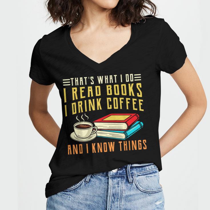 That What i Do i Read Books And i Know Things Coffee Reading Women's Jersey Short Sleeve Deep V-Neck Tshirt That What i Do i Read Books And i Know Things Coffee Reading Women's Jersey Short Sleeve Deep V-Neck Tshirt