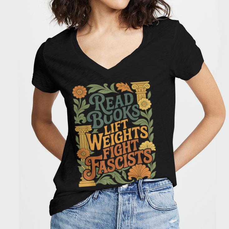 Read Books Lift Weights Fight Fascists Reading Lover Women's Jersey Short Sleeve Deep V-Neck Tshirt