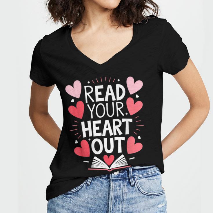 Read Your Heart Out Teacher Reading Book Love Valentines Day Women's Jersey Short Sleeve Deep V-Neck Tshirt