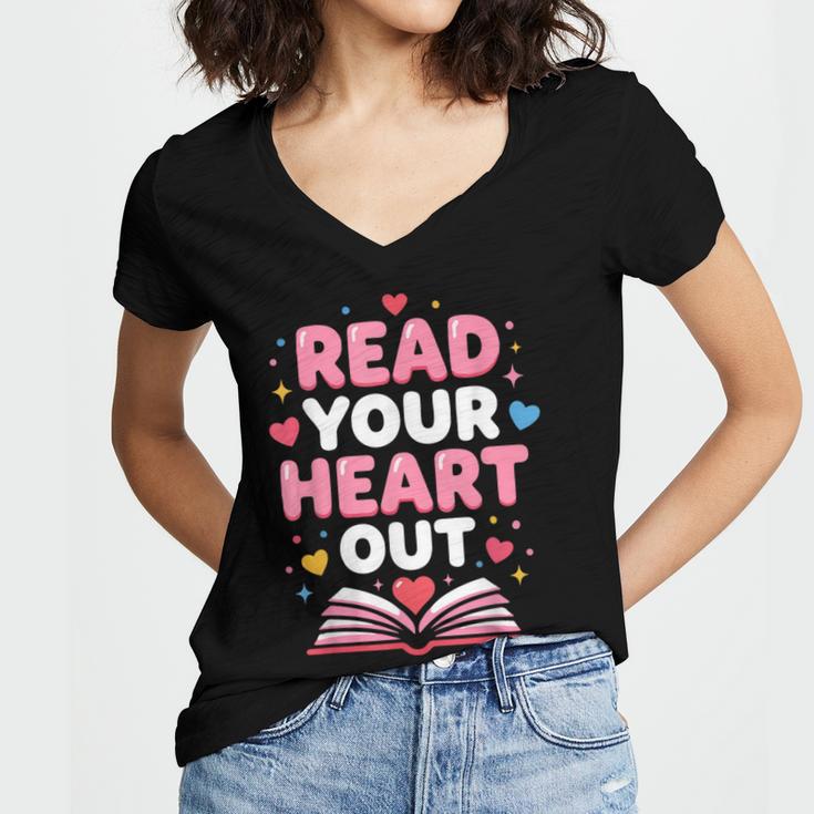 Read Your Heart Out Valentine Reading Book For Kid Teacher Women's Jersey Short Sleeve Deep V-Neck Tshirt