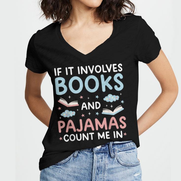 Reading Bedtime If It Involves Books And Pajamas Count Me In Women's Jersey Short Sleeve Deep V-Neck Tshirt Reading Bedtime If It Involves Books And Pajamas Count Me In Women's Jersey Short Sleeve Deep V-Neck Tshirt