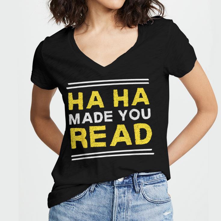 Reading Literacy Ha Ha Made You Read Book Lover Joke Women's Jersey Short Sleeve Deep V-Neck Tshirt Reading Literacy Ha Ha Made You Read Book Lover Joke Women's Jersey Short Sleeve Deep V-Neck Tshirt