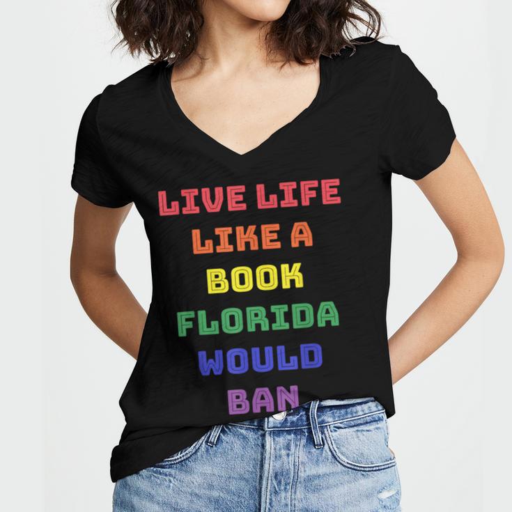 Sarcastic Live Life Like a Book Florida Would Ban Women's Jersey Short Sleeve Deep V-Neck Tshirt Sarcastic Live Life Like a Book Florida Would Ban Women's Jersey Short Sleeve Deep V-Neck Tshirt