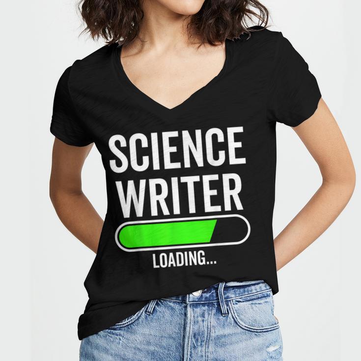 Science Writer Loading Graduation Graduate New Job Women's Jersey Short Sleeve Deep V-Neck Tshirt