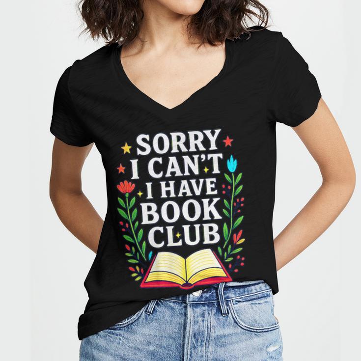 Sorry I Can't I Have Book Club Women's Jersey Short Sleeve Deep V-Neck Tshirt Sorry I Can't I Have Book Club Women's Jersey Short Sleeve Deep V-Neck Tshirt