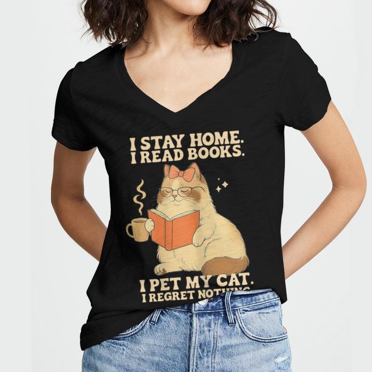 I Stay Home I Read Books I Pet My Cat I Regret Nothing Women Women's Jersey Short Sleeve Deep V-Neck Tshirt