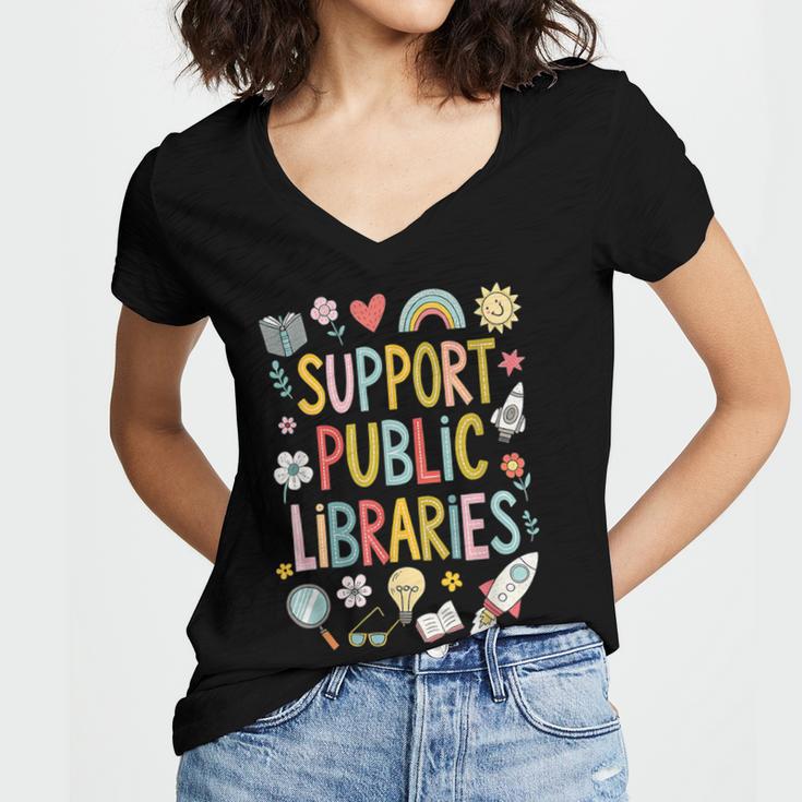 Support Public Libraries Reading Book Nerd Bookworm Literacy Women's Jersey Short Sleeve Deep V-Neck Tshirt