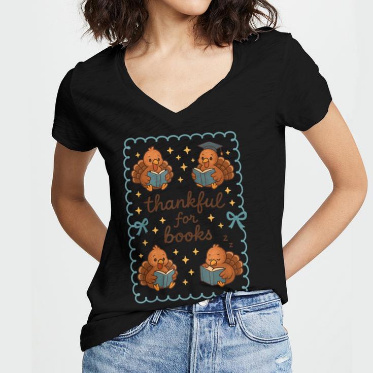 Thankful For Books Turkey Reading Book Lovers Fall Teacher Women's Jersey Short Sleeve Deep V-Neck Tshirt