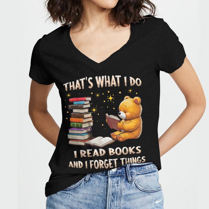That's What I Do I Read Books And Forget Things Love Books Women's Jersey Short Sleeve Deep V-Neck Tshirt