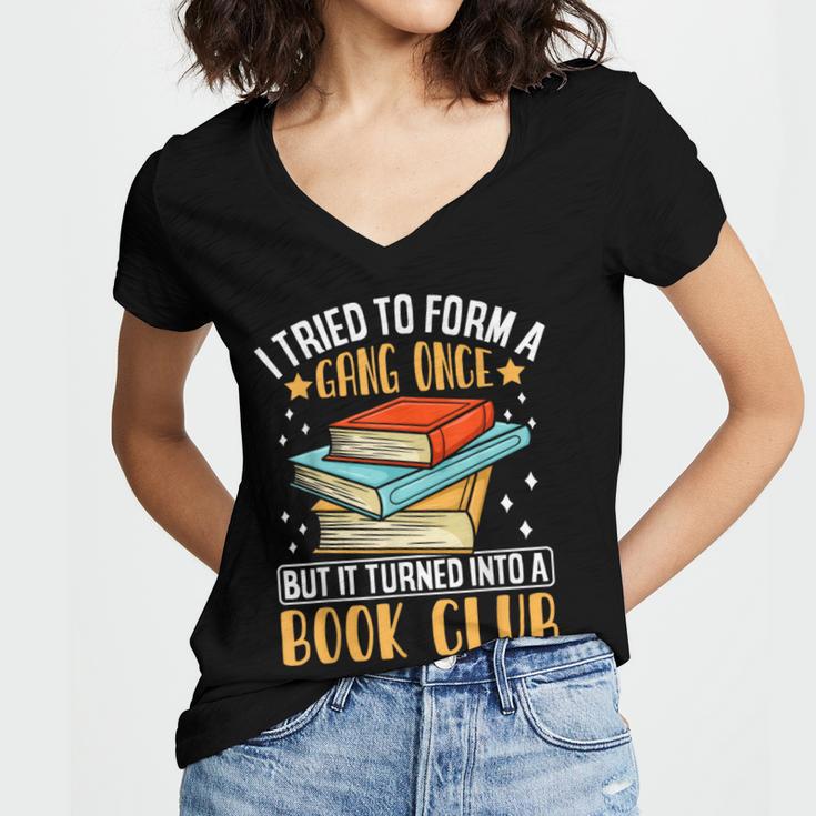 I Tried To Form A Gang Once But It Turned Into A Book Club Women's Jersey Short Sleeve Deep V-Neck Tshirt