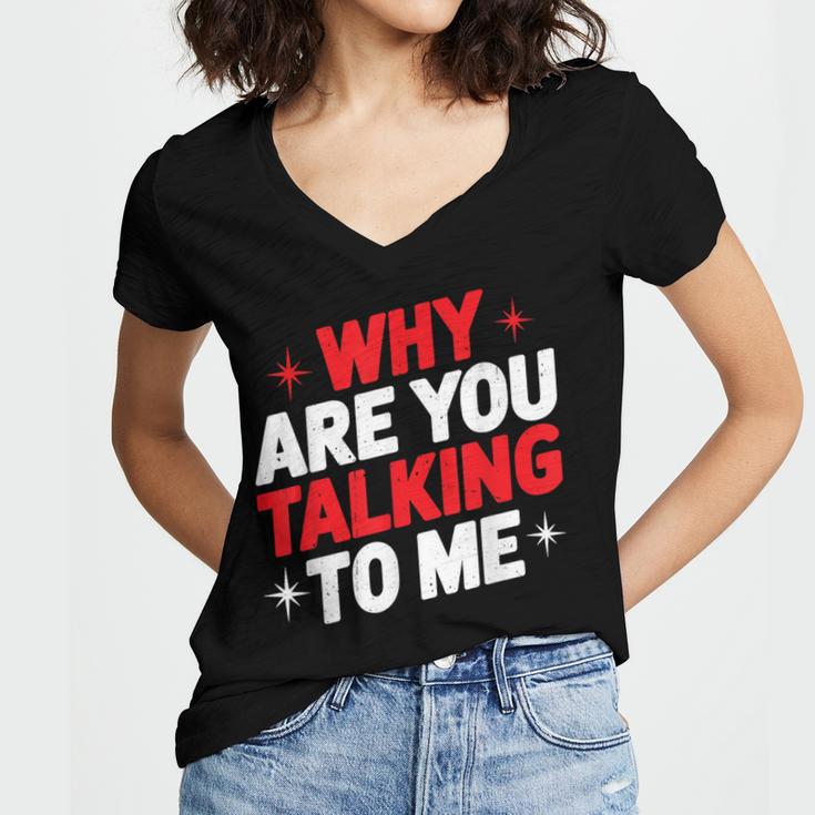 Why Are You Talking To Me Introvert Socializing Women's Jersey Short Sleeve Deep V-Neck Tshirt Why Are You Talking To Me Introvert Socializing Women's Jersey Short Sleeve Deep V-Neck Tshirt