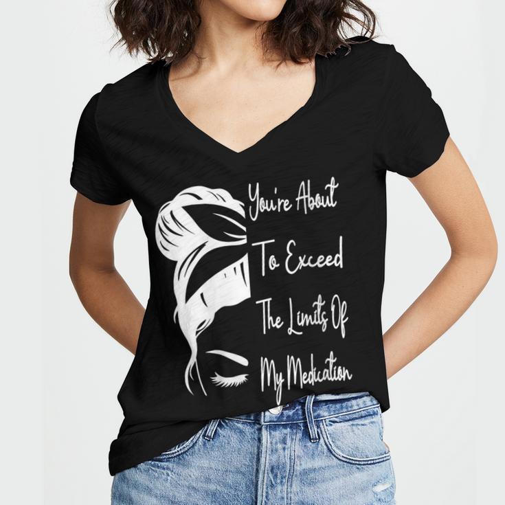 You'Re About To Exceed The Limits Of My Medication Introvert Women's Jersey Short Sleeve Deep V-Neck Tshirt