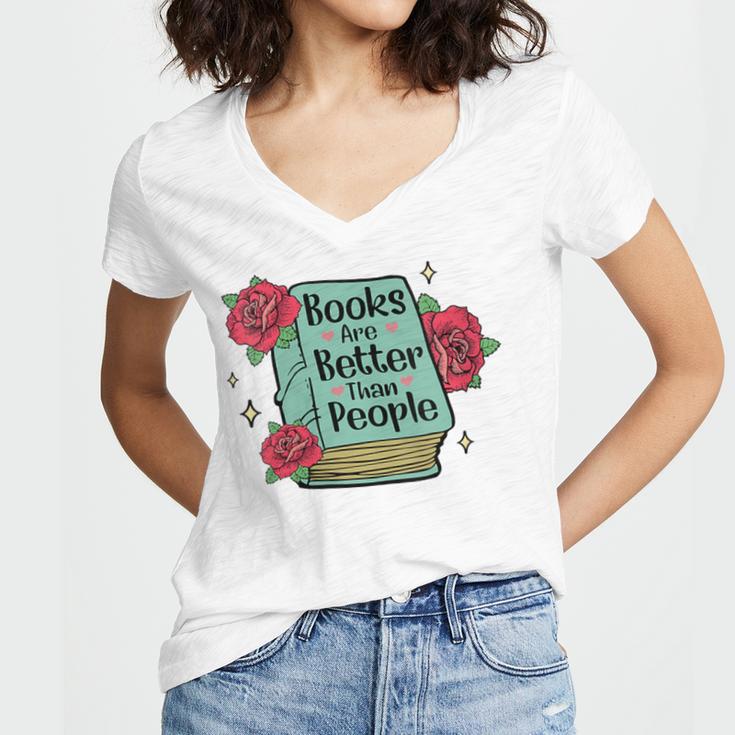 Books Are Better Than People Bookworm Librarian Reader Women's Jersey Short Sleeve Deep V-Neck Tshirt