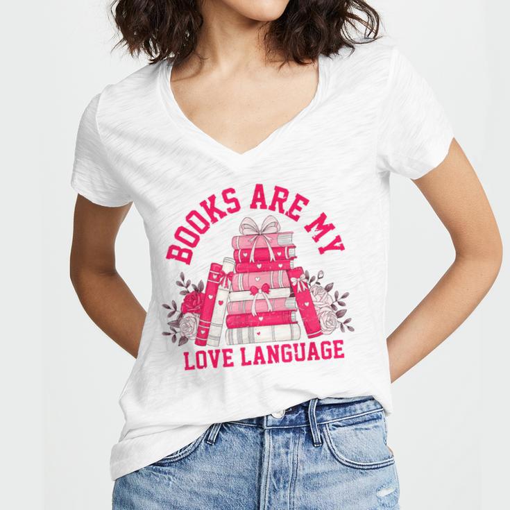 Books Are My Love Language Valentine Book Lover Women's Jersey Short Sleeve Deep V-Neck Tshirt