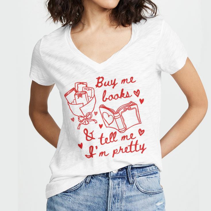 Buy Me Books And Tell Me I'm Pretty Women's Jersey Short Sleeve Deep V-Neck Tshirt Buy Me Books And Tell Me I'm Pretty Women's Jersey Short Sleeve Deep V-Neck Tshirt