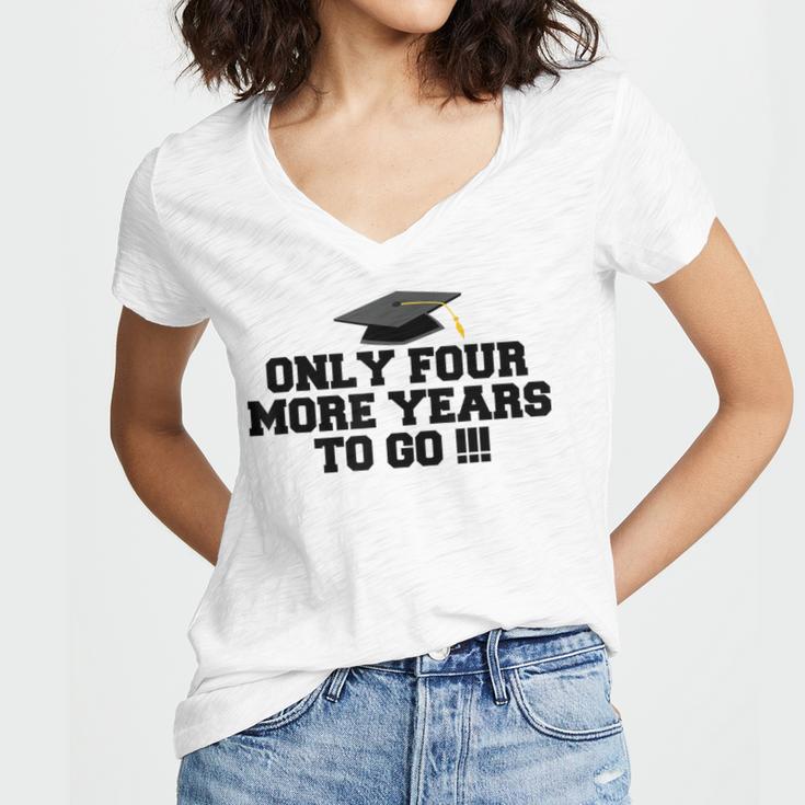 Only Four More Years To Go Middle School Graduation Women's Jersey Short Sleeve Deep V-Neck Tshirt